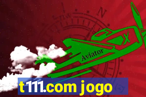 t111.com jogo